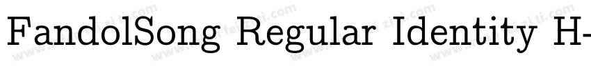 FandolSong Regular Identity H字体转换